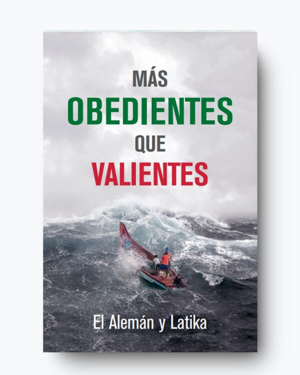 Más obedientes que valientes